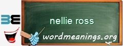 WordMeaning blackboard for nellie ross